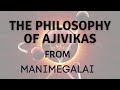 The philosophy of ajivikas