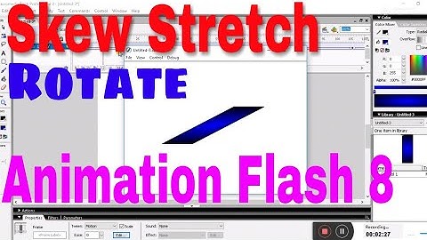 Skew,  Stretch  Rotate Objects Animation in Macromedia Flash 8