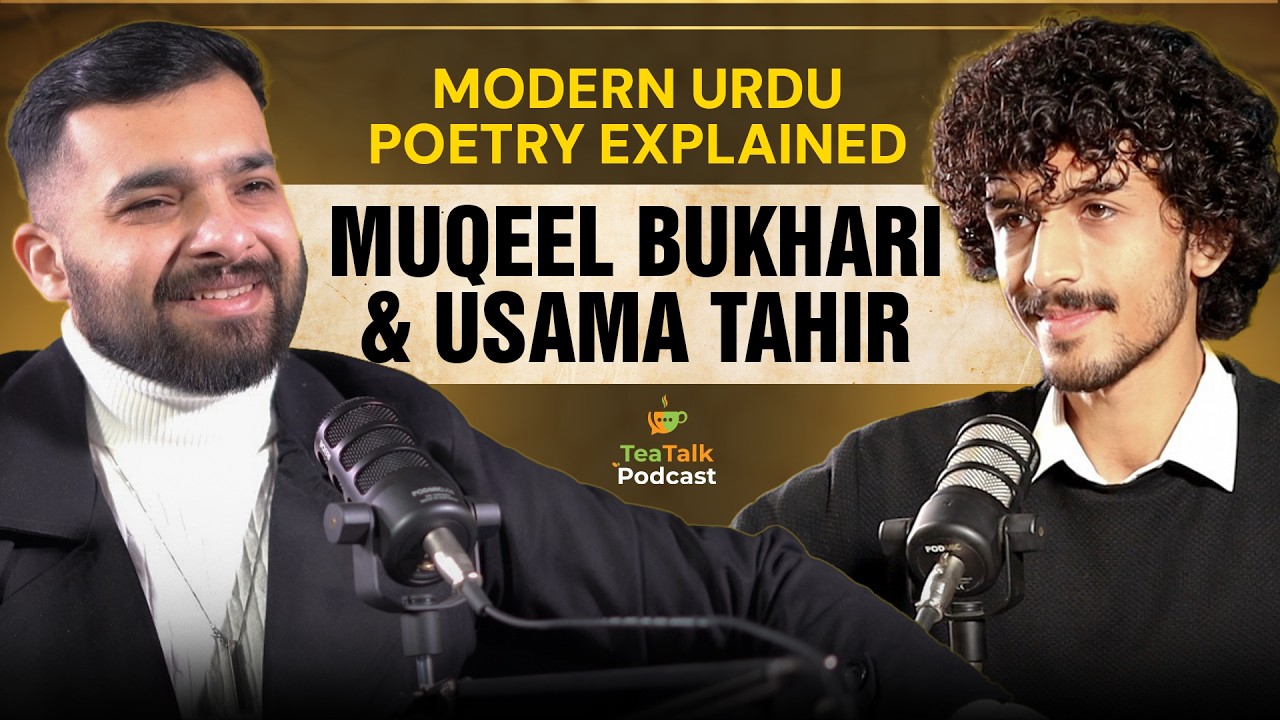Thumbnail for Modern Urdu Poetry Explained | Muqeel Bukhari & Usama Tahir | TeaTalk Podcast