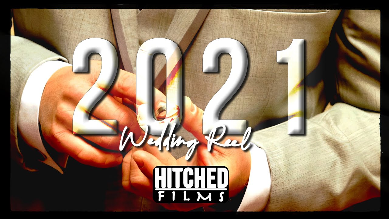 2021 Wedding Videography Reel - Hitched Films