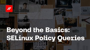 Beyond the Basics: SELinux Policy Queries
