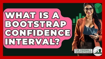 What Is A Bootstrap Confidence Interval? - The Friendly Statistician