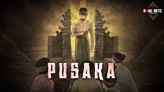 PUSAKA - Benarkah ada penunggunya?