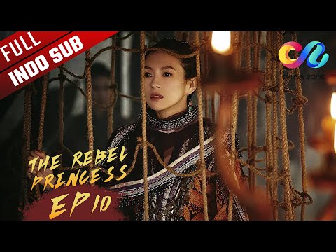 The Rebel Princess EP10 Apakah Wang Xuan Dengan Bijak Keluar Dari Bahaya
