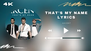 That's My Name | Lyrics - Akcent