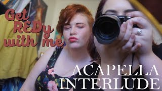 Get REDy With Me (feat. Red) || Acapella Interlude