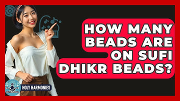How Many Beads Are On Sufi Dhikr Beads? - Holy Harmonies