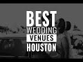 Top 15 Wedding Venues in Houston