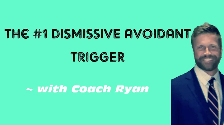 The top dismissive avoidant trigger
