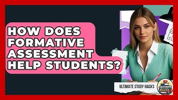 How Does Formative Assessment Help Students? - Ultimate Study Hacks