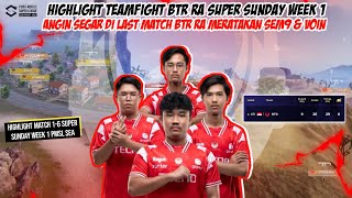 HIGHLIGHT TEAMFIGHT BTR RA SUPER SUNDAY WEEK 1 MATCH 1-6 PMSL SEA SUMMER 2024