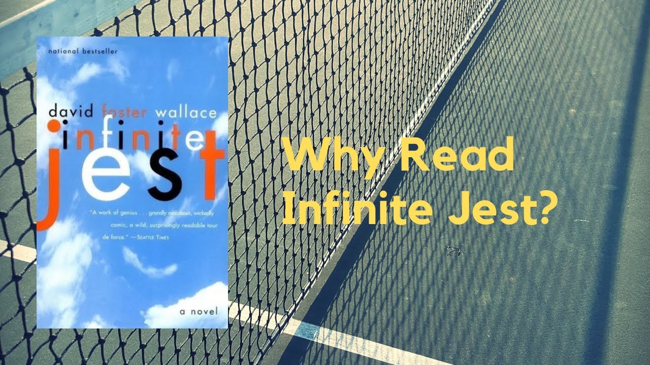 Why Read Infinite Jest By David Foster Wallace? A Short ...