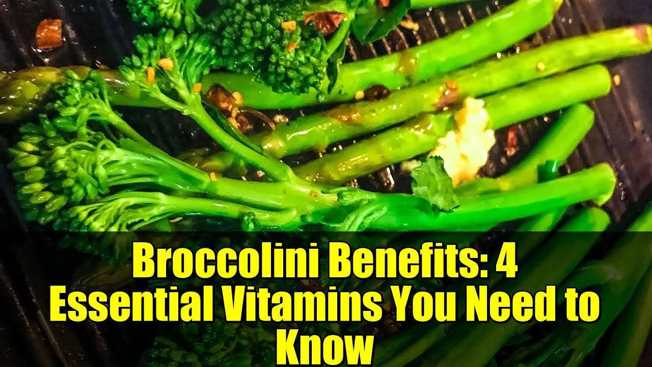 Broccolini Benefits: 4 Essential Vitamins You Need to Know