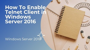 How To Enable Telnet Client in Windows Server 2016