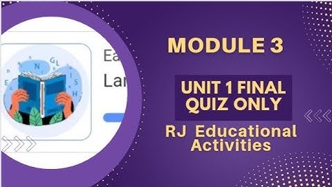 Module 3 unit 1, final quiz only, all answers