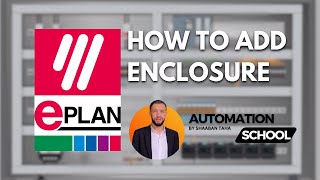 18 | How To Add Enclosure | EPLAN Course | Automation School