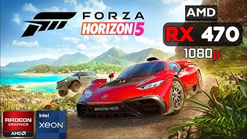 Forza Horizon 5 | RX 470 4GB + Xeon E5 1620 | 1080p, High