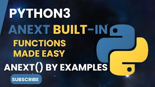 Python3 Anext Built-in Function Made Easy: Anext by Example Wealth
