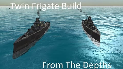 Twin Frigate Builds | From the Depths