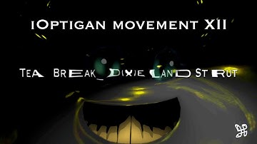 iOptigan movement XII - Tea Break With Cheshire Cat