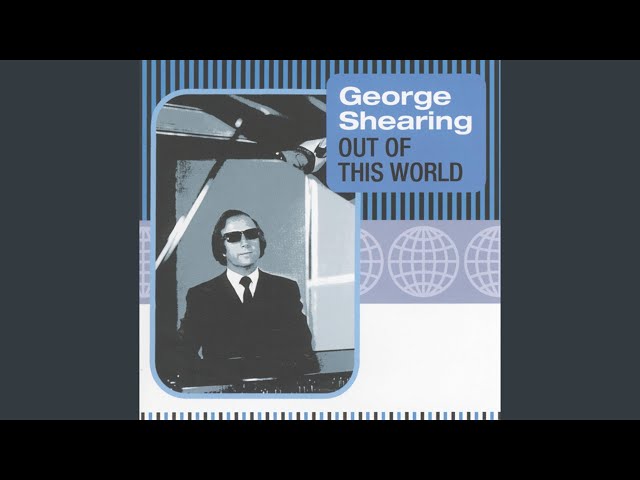 George Shearing - Out Of This World