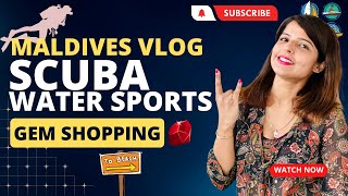 Scuba Diving Water Sports Gem Shopping Maldives Vlog Pt2 Niks Expedition