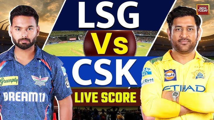 Lucknow Super Giants Vs Chennai Super Kings Timeline  
