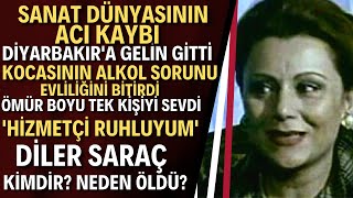 DİLER SARAÇ KİMDİR? Yeşilçam'ın Annesi Diler Saraç Hayatını Kaybetti | Diler Saraç Neden Öldü?