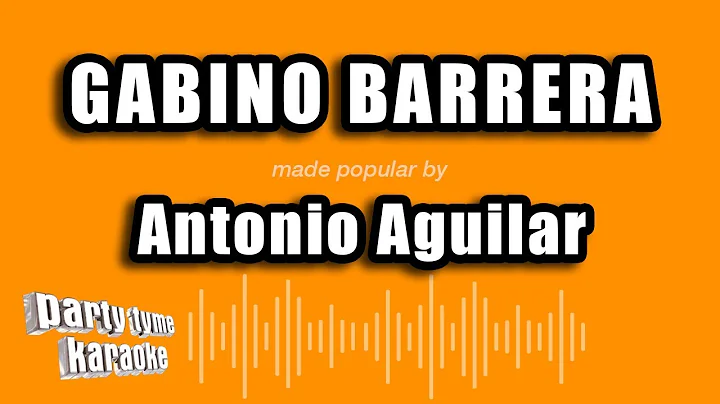 Antonio Aguilar - Gabino Barrera (Versin Karaoke)