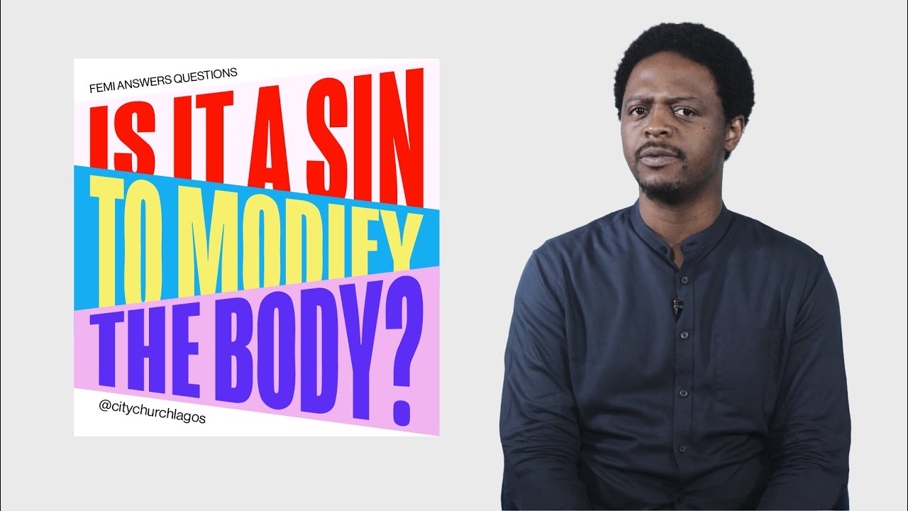 Is it a sin to modify my body?
