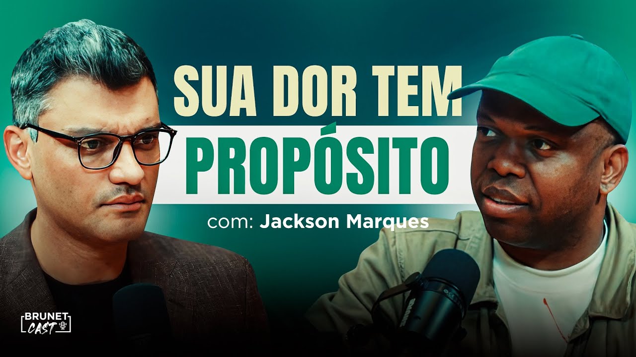 POR QUE SOFRIMENTO GERA MATURIDADE? | Jackson Marques no BrunetCast