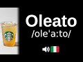 How to pronounce Oleato (CORRECTLY!)