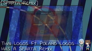 [Sparta Remix] Thai Logos Ft Poland Logos Has a Sparta Remix