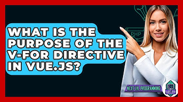 What Is the Purpose of the v-for Directive in Vue.js? - Next LVL Programming