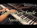 【耳コピピアノ】Brand New Smile / Snow Man