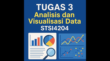 TUGAS 3 Analisis dan Visualisasi Data/ STSI4204