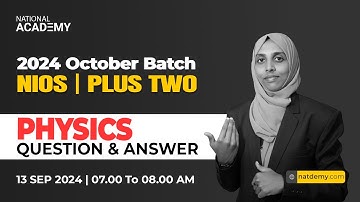 NIOS Plus Two PHYSICS Question & Answer Session - October 2024 Batch  Chapters 3, 6, 9, 11 | natdemy