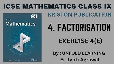 ICSE MATHEMATICS CLASS 9 || Kriston Publication|| 4. Factorisation || Exercise 4(E) @UNFOLDLEARNING
