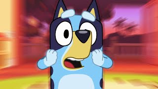 I edited Bluey.