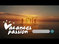 Dcouvrez vacances passion  vos vacances coup de coeur 