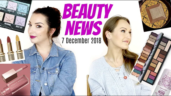 BEAUTY NEWS - 7 December 2018 | New releases & Upd...