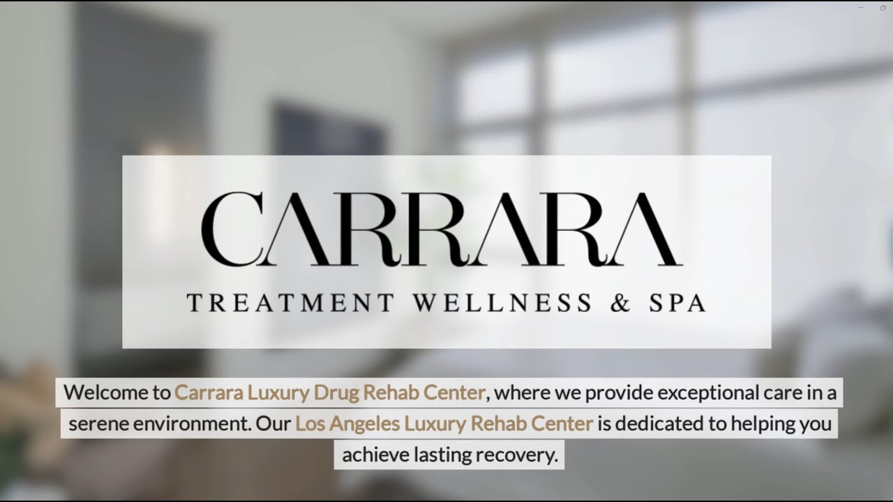 Carrara Luxury Drug Rehab Center - Los Angeles Luxury Rehab Center