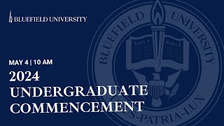 Undergraduate Commencement ⏐ May 4, 2024 ⏐ Bluefield University