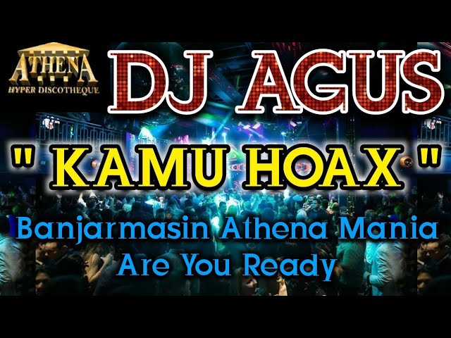 DJ AGUS - KAMU HOAX || Banjarmasin Athena Mania Are You Ready class=