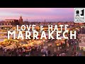 Marrakech Love Hates Of Visiting Marrakesh Morocco Marrakech Love Hates Of Visiting Marrakesh Morocco