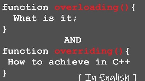 Function Overloading and Overriding in C++