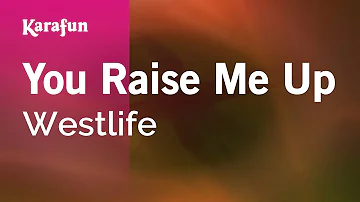 You Raise Me Up - Westlife | Karaoke Version | KaraFun