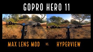 GoPro Hero 11 HyperView vs  Max Lens Mod | MTB Test