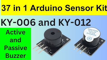 KY012 and KY006 | Active and Passive Buzzer | 37 in 1 Arduino Sensor