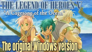 The Legend of Heroes V: A Cagesong of the Ocean - A PC-98 Fan's Perspective! ...and the PSP version